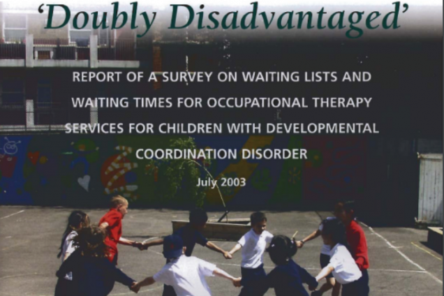 Doubly Disadvantaged: Waiting lists for children with developmental co-ordination disorder (fact sheet and survey) (2003)
