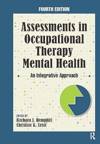 Assessments in Occupational Therapy Mental Health, Barbara J Hemphill and Christine K Urish (2021) 